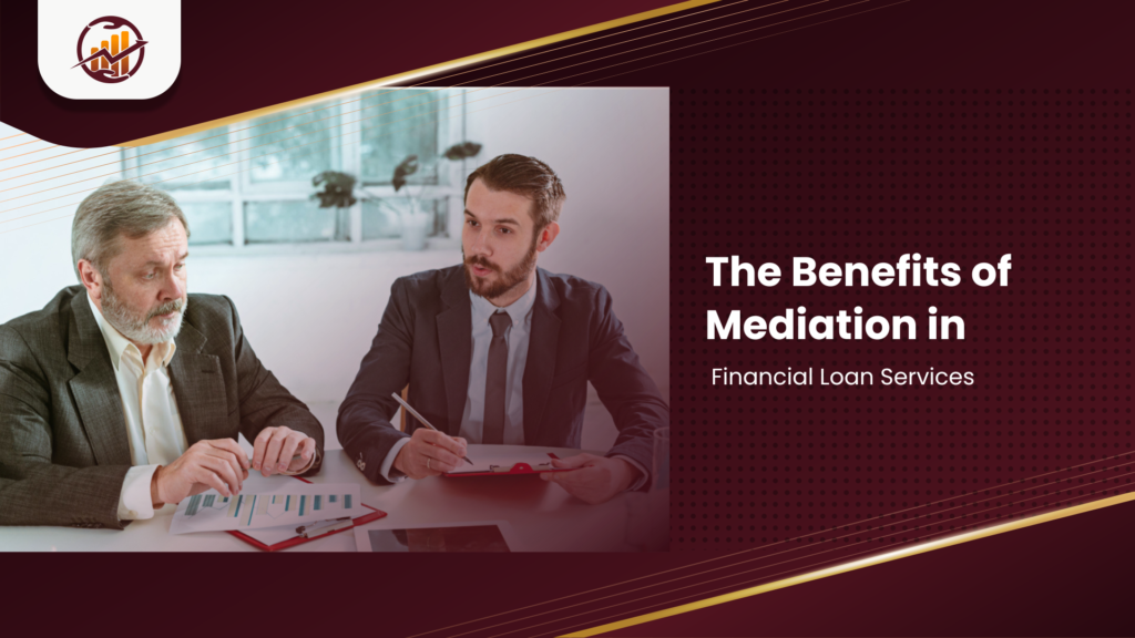 The Benefits of Mediation in Financial Loan Services